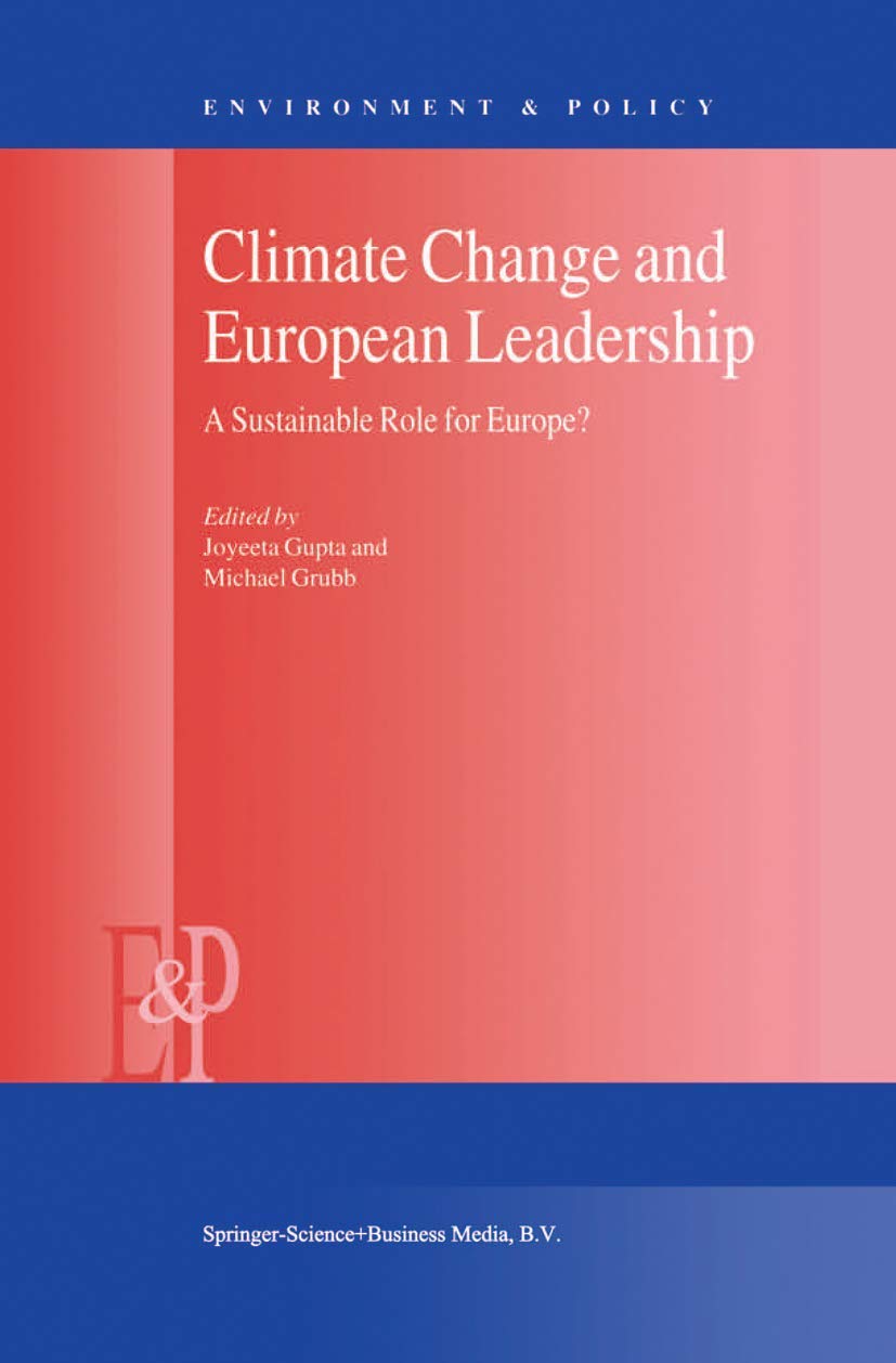 Climate Change and European Leadership: A Sustainable Role for Europe? (Environment & Policy, 27),Used