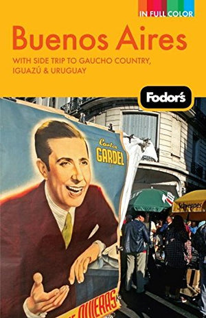 Fodor's Buenos Aires, 2nd Edition: With Side Trips to Gaucho Country, Iguazu, and Uruguay (Fullcolor Travel Guide),Used
