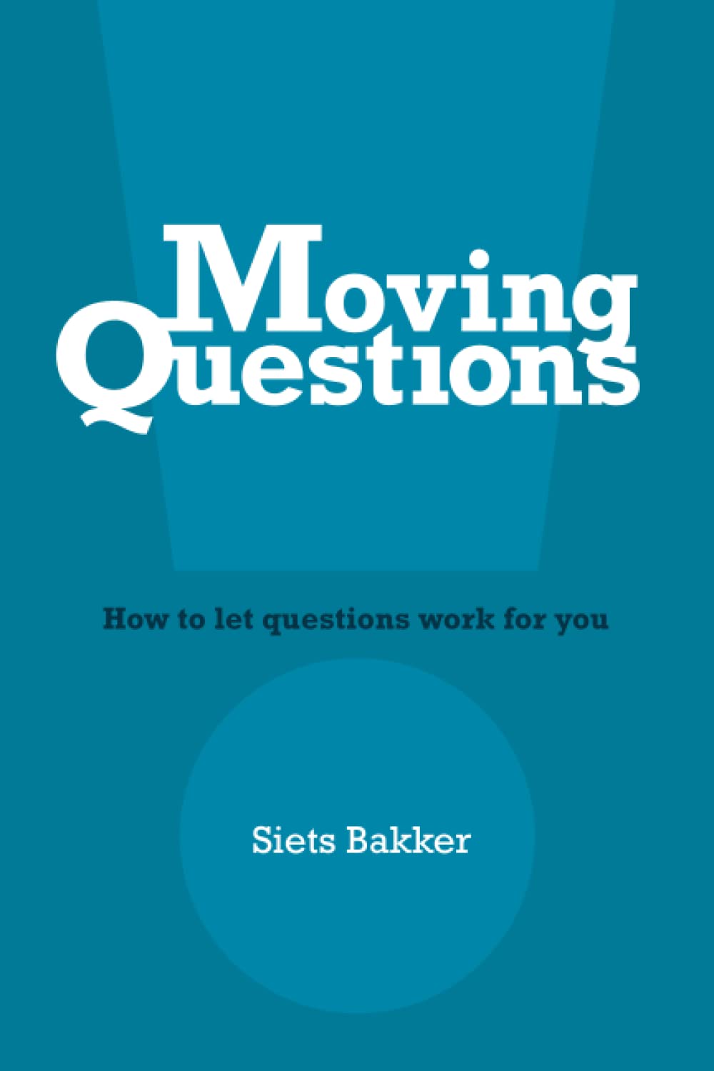 Moving Questions: how to let questions work for you (Connecting Books),Used