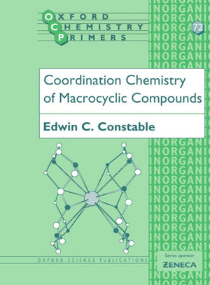 Coordination Chemistry Of Macrocyclic Compounds (Oxford Chemistry Primers),New