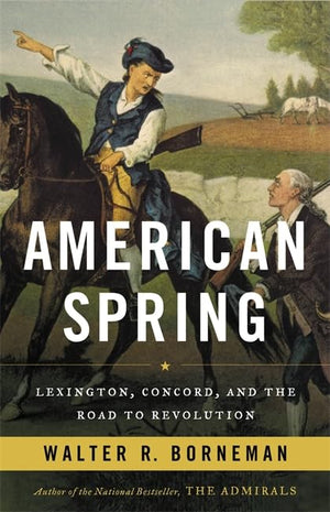 American Spring: Lexington, Concord, and the Road to Revolution,Used