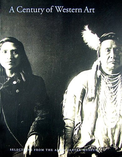 A Century of Western Art: Selections from the Amon Carter Museum,Used