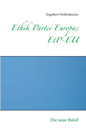 Ethik Partei Europa; EtPEU: Die neue Babel (German Edition),Used