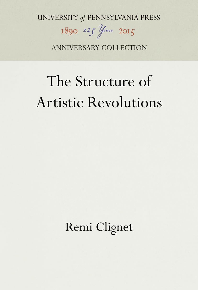 The Structure Of Artistic Revolutions (Anniversary Collection),New