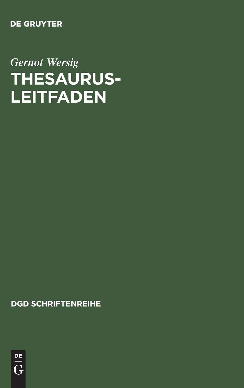 ThesaurusLeitfaden: Eine Einfhrung in das ThesaurusPrinzip in Theorie und Praxis (DGD Schriftenreihe, 8) (German Edition),Used