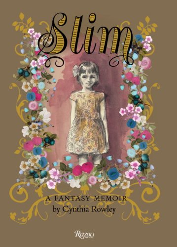 Slim: A Fantasy Memoir By Cynthia Rowley,Used