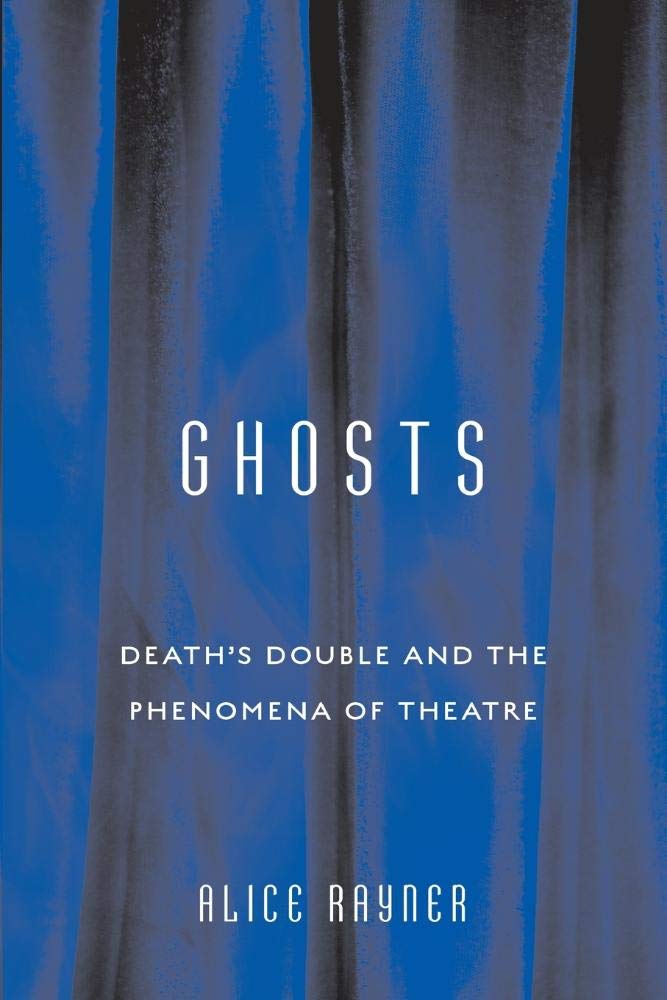 Ghosts: Deaths Double And The Phenomena Of Theatre,Used