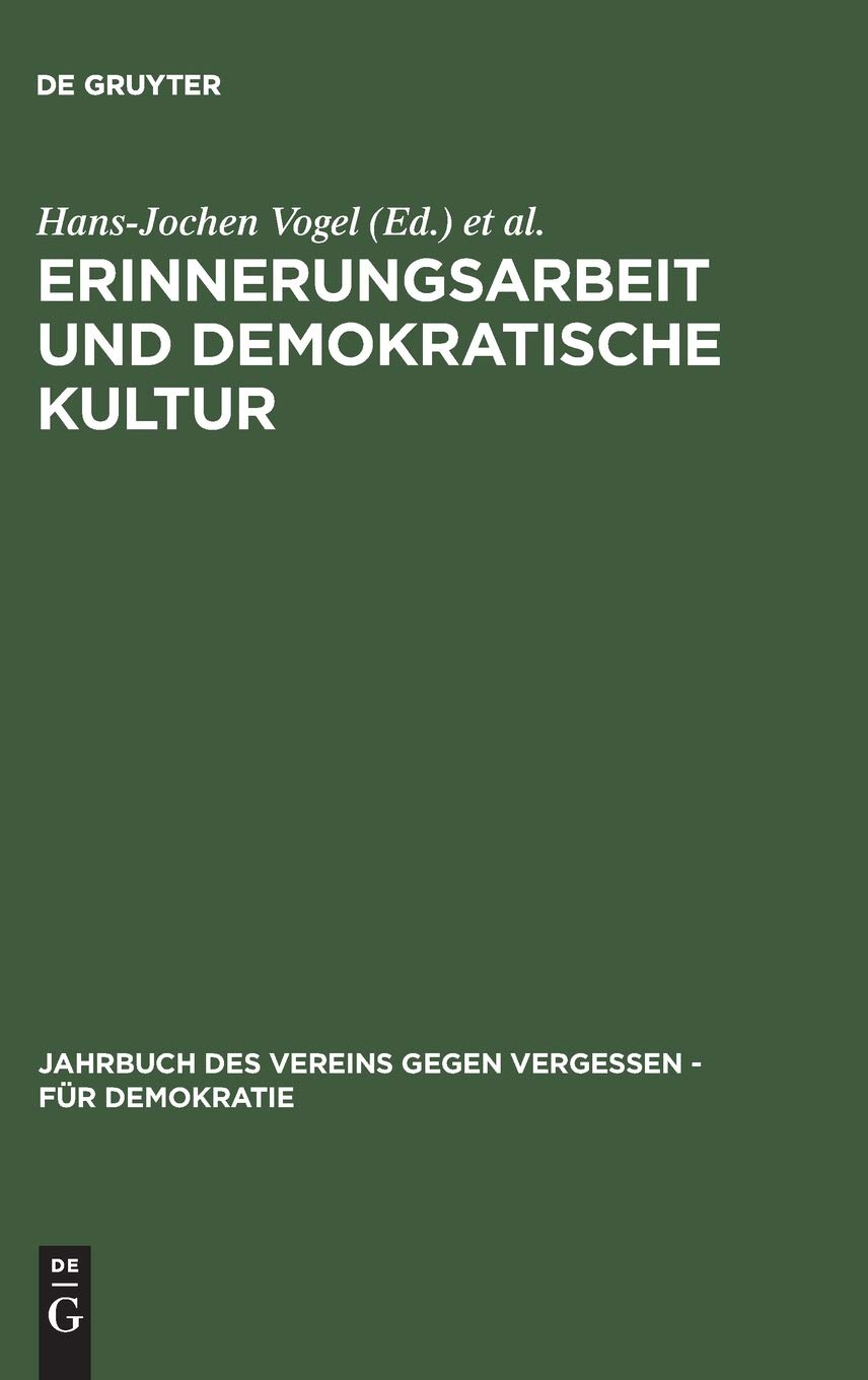 Erinnerungsarbeit und demokratische Kultur (Jahrbuch/Schriftenreihe des Vereins Gegen Vergessen  Fr Demokratie, 1) (German Edit,New