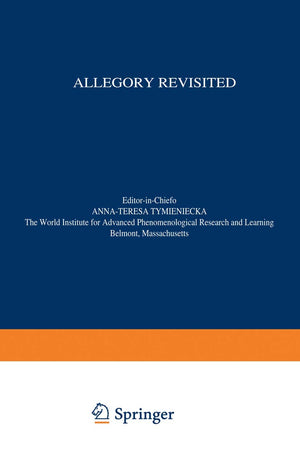 Allegory Revisited: Ideals of Mankind (Analecta Husserliana, 41),New