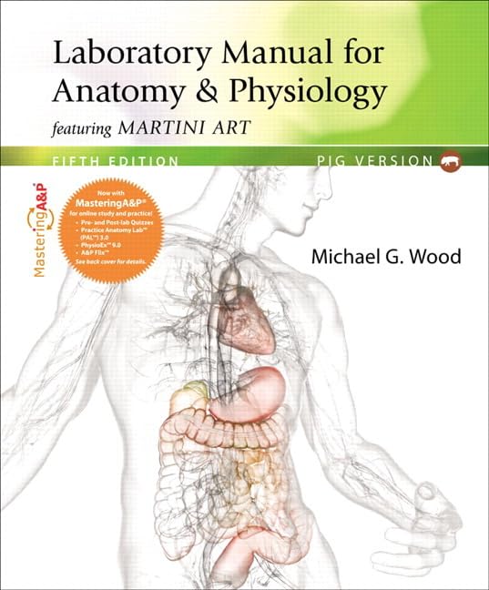 Laboratory Manual for Anatomy & Physiology featuring Martini Art, Pig Version (5th Edition),Used