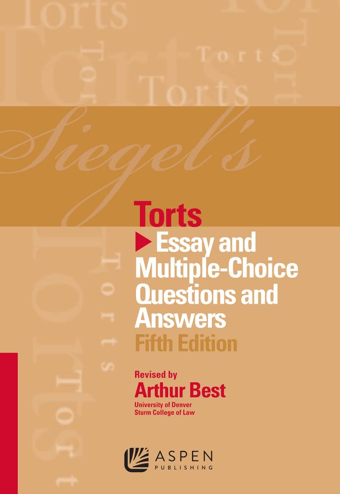 Siegel's Torts: Essay & Multiple Choice Questions & Answers, 5th Edition,Used