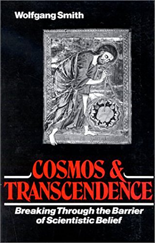 Cosmos and Transcendence: Breaking Through the Barrier of Scientistic Belief,Used