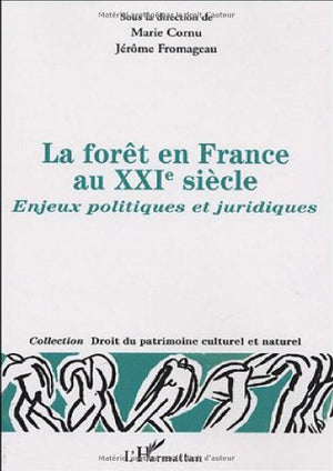 La fort en France au XXIe sicle: Enjeux politiques et juridiques,Used
