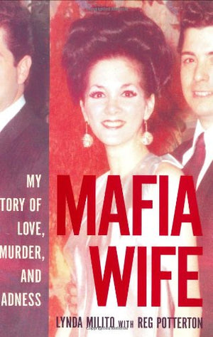Mafia Wife: My Story Of Love, Murder, And Madness,New