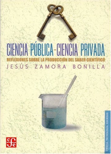 Ciencia pblicaciencia privada. Reflexiones sobre la produccin del saber cientfico (Spanish Edition),Used
