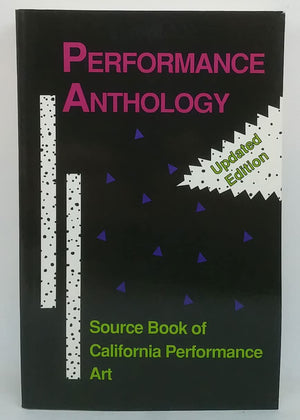 Performance Anthology: Source Book Of California Performance Art (Updated Edition),New