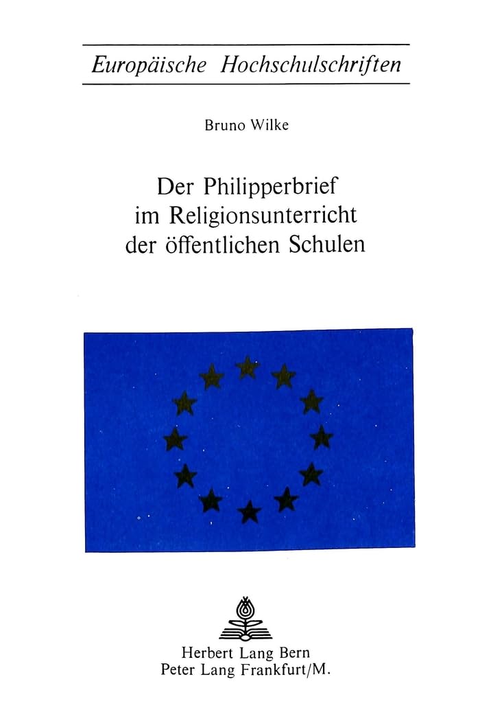 Der Philipperbrief Im Religionsunterricht Der Ffentlichen Schulen (Europische Hochschulschriften / European University Studies /,Used