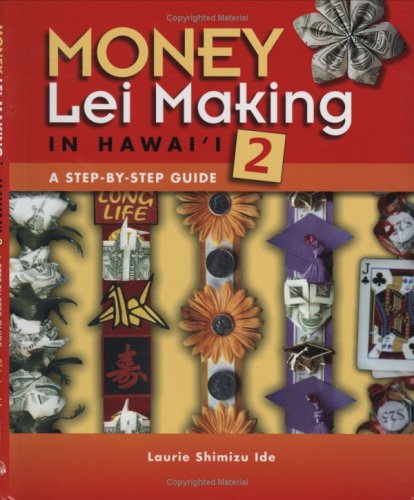Money Lei Making In Hawaii 2: A Stepbystep Guide,Used