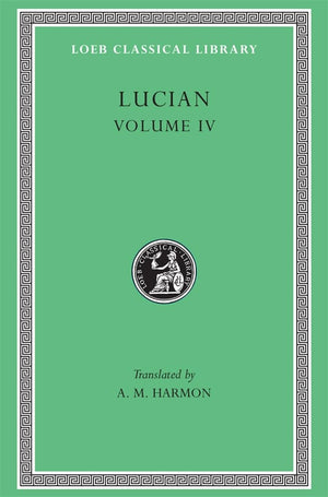 Lucian, Volume IV (Loeb Classical Library No. 162) (English and Greek Edition),Used