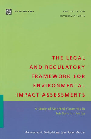The Legal And Regulatory Framework For Environmental Impact Assessments: A Study Of Selected Countries In Subsaharan Africa (La,Used