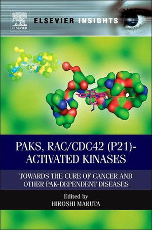 PAKs, RAC/CDC42 (p21)activated Kinases: Towards the Cure of Cancer and Other PAKdependent Diseases (Elsevier Insights),Used