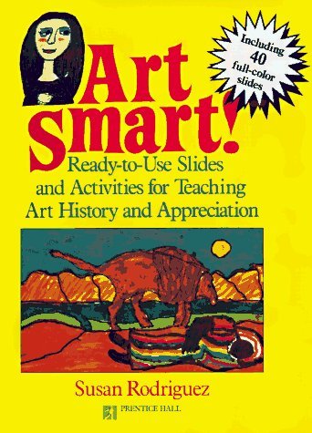 Art Smart!: ReadyToUse Slides and Activities for Teaching Art History and Appreciation,Used