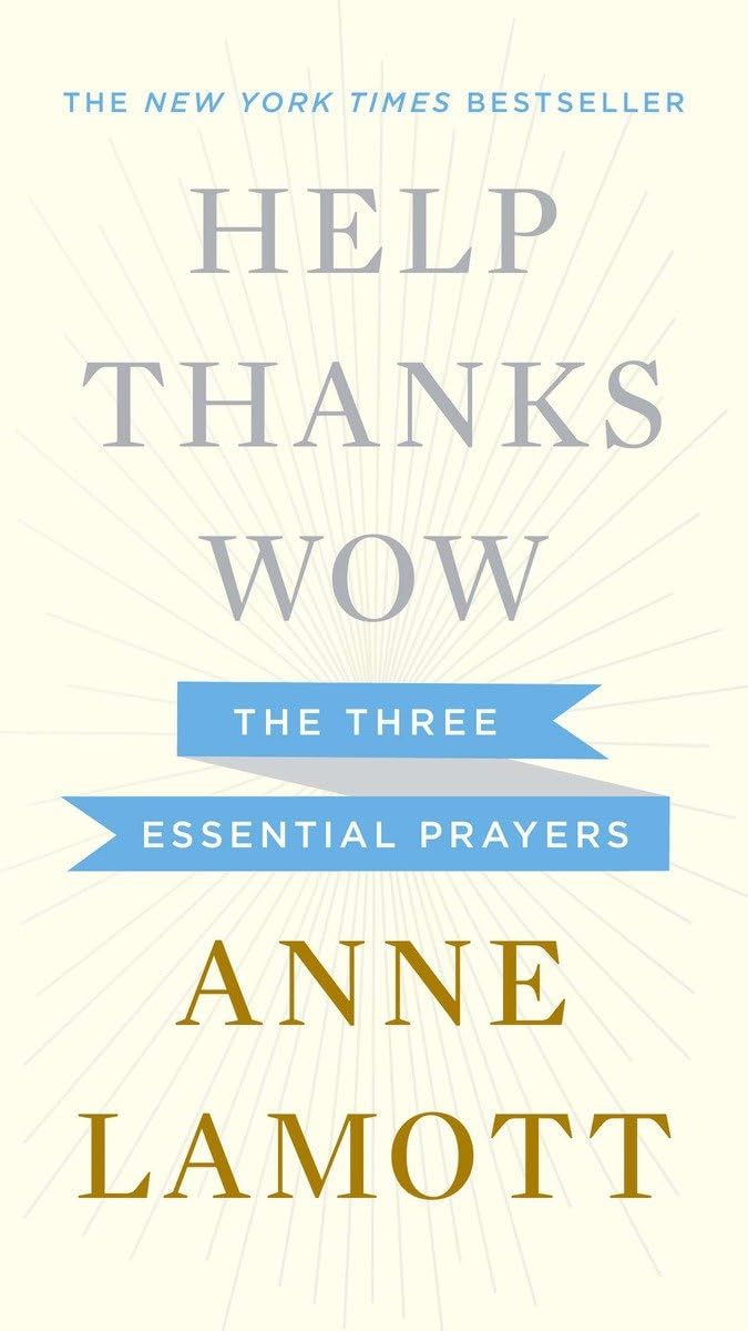 Help, Thanks, Wow: The Three Essential Prayers,New