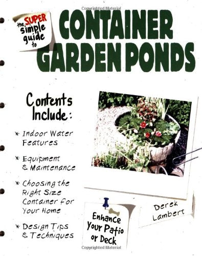 The Super Simple Guide to Container Garden Ponds,Used