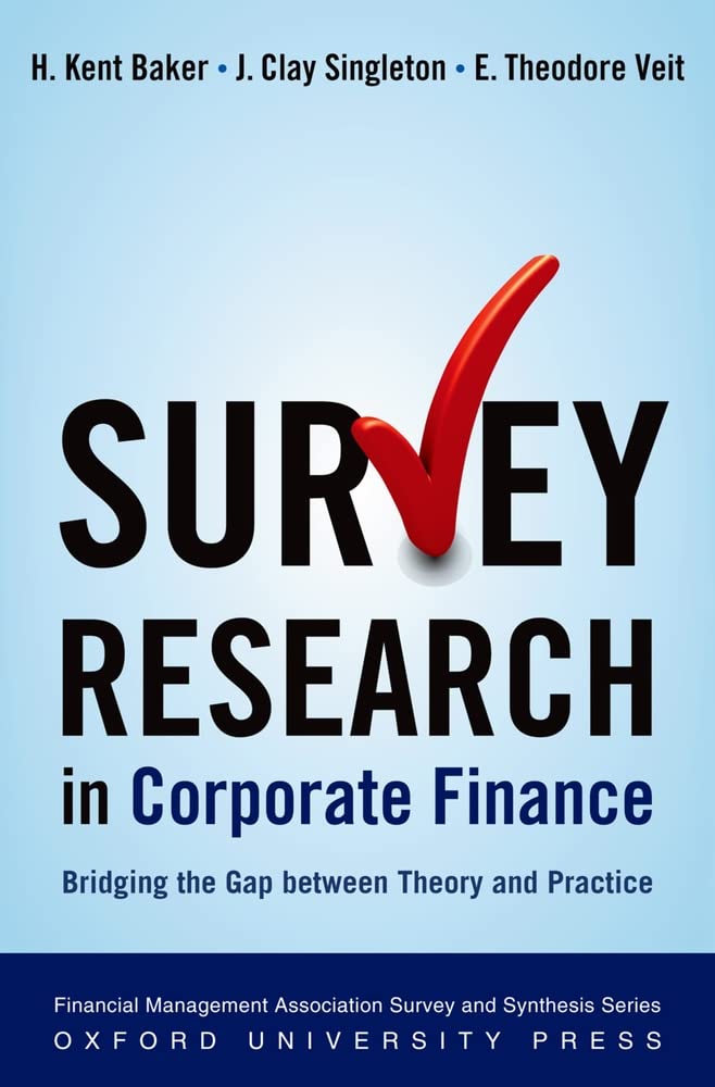Survey Research in Corporate Finance: Bridging the Gap between Theory and Practice (Financial Management Association Survey and ,Used