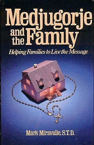 Queenship Pub Co Medjugorje and the Family Book - Guidance for Families to Live the Message