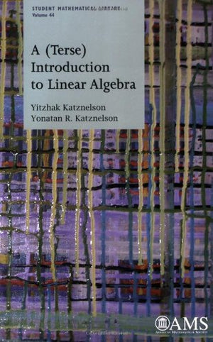 A (Terse) Introduction to Linear Algebra (Student Mathematical Library) (Student Mathematical Library, 44),Used