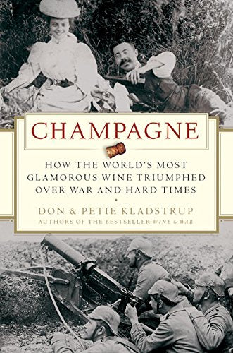 Champagne: How The World'S Most Glamorous Wine Triumphed Over War And Hard Times,Used