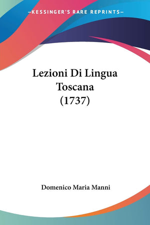 Lezioni Di Lingua Toscana (1737) (Italian Edition),Used