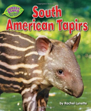 South American Tapirs (Jungle Babies of the Amazon Rain Forest),Used