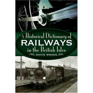 Historical Dictionary of Railways in the British Isles,Used