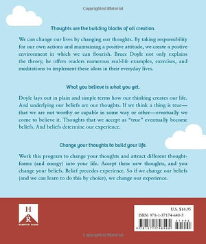 How To Think Your Way To The Life You Want: A Guide To Understanding How Your Thoughts And Beliefs Create Your Life,Used