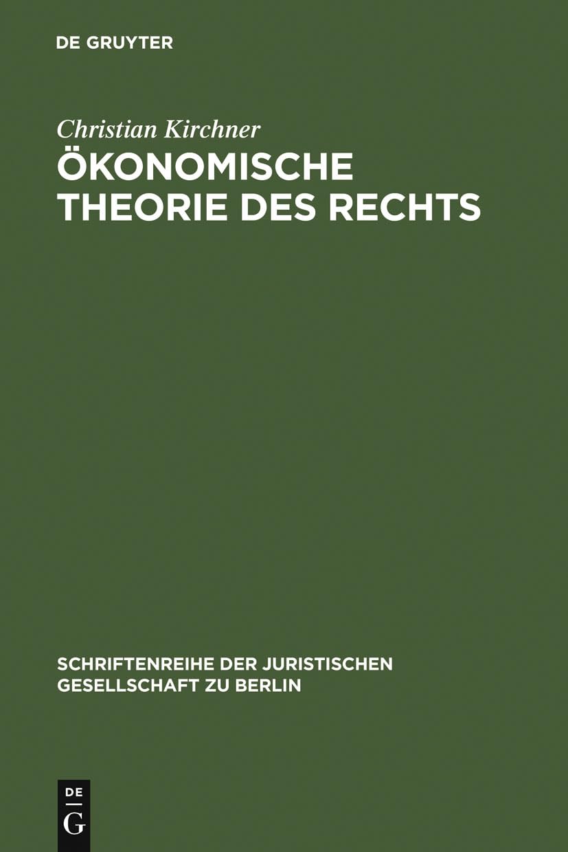 Konomische Theorie Des Rechts: Vortrag Gehalten Vor Der Juristischen Gesellschaft Zu Berlin Am 16. Oktober 1996 (Schriftenreihe ,Used
