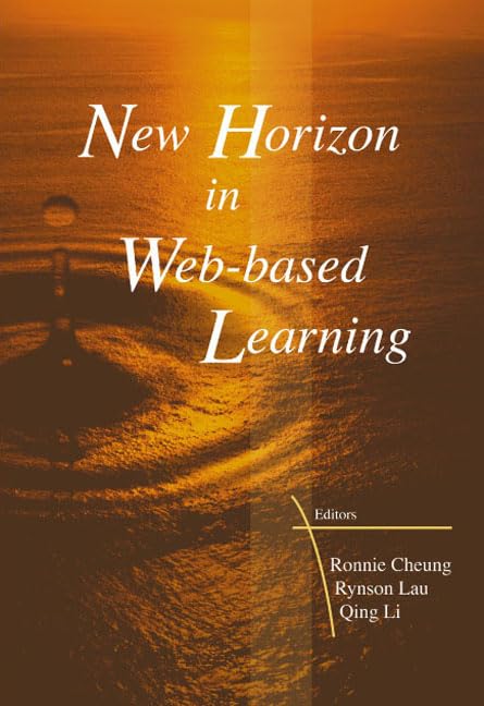 NEW HORIZON IN WEBBASED LEARNING  PROCEEDINGS OF THE 3RD INTERNATIONAL CONFERENCE ON WEBBASED LEARNING (ICWL 2004),Used