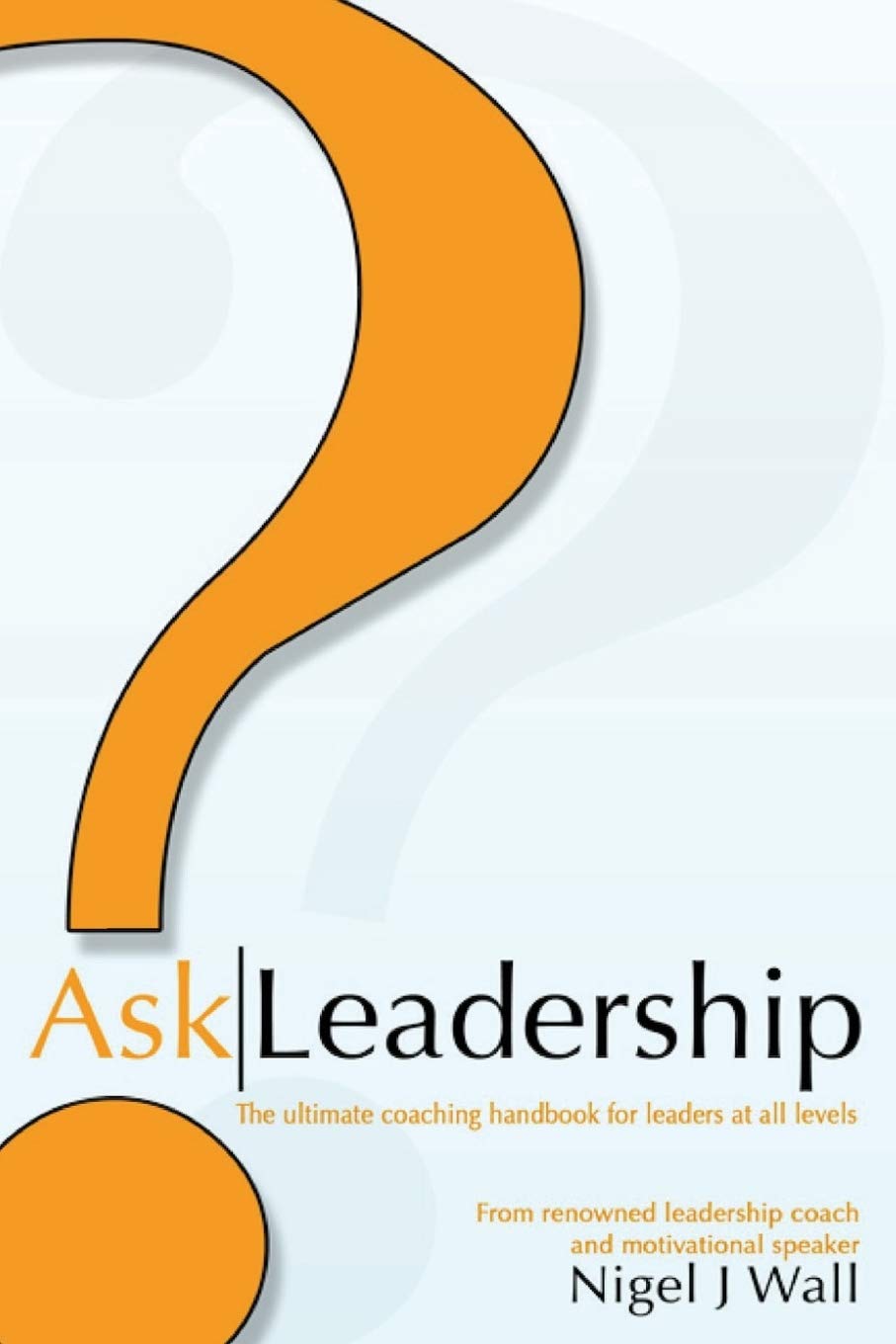 Ask Leadership: The ultimate coaching handbook for leaders at all levels (Release),Used