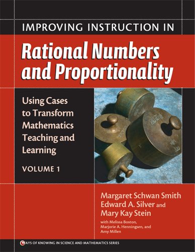 Improving Instruction In Rational Numbers and Proportionality: Using Cases to Transform Mathematics Teaching and Learning (Ways ,New