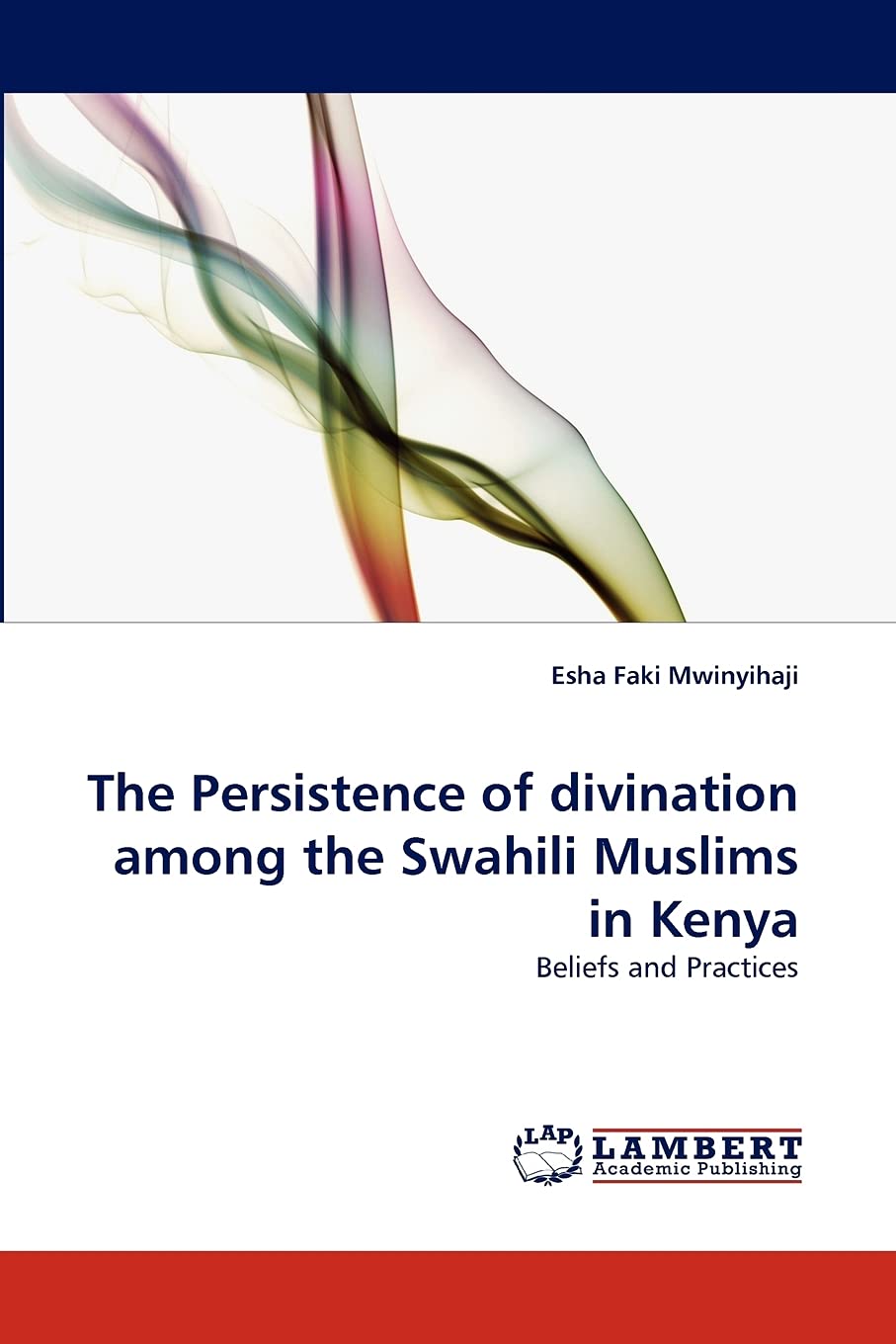 The Persistence of divination among the Swahili Muslims in Kenya: Beliefs and Practices,Used