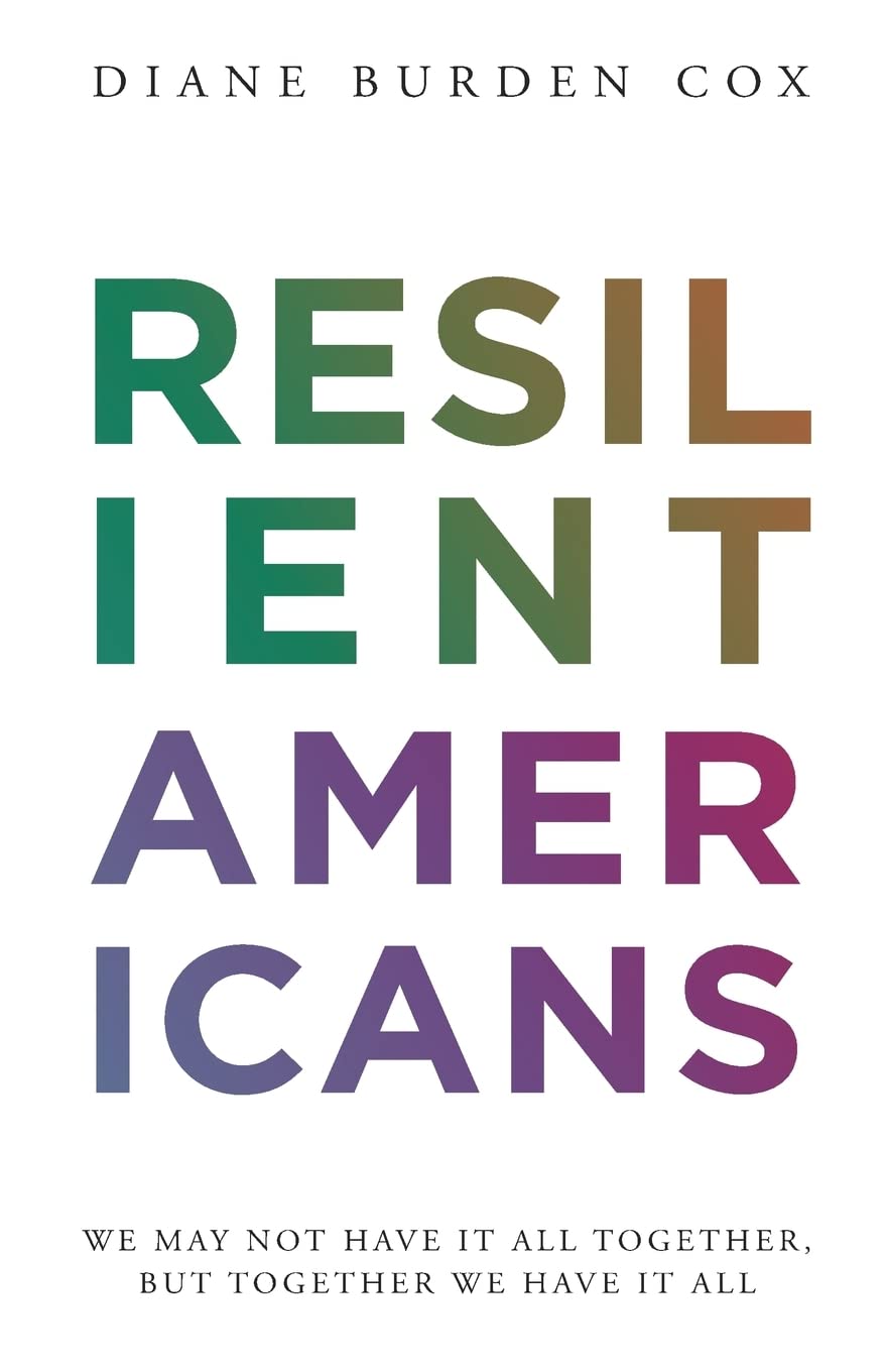 Resilient Americans: We May Not Have It All Together, But Together We Have It All,Used