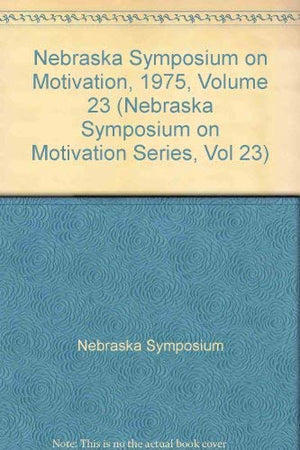 Nebraska Symposium on Motivation, 1975: Conceptual Foundations of Psychology (Nebraska Symposium on Motivation Series, Vol 23),Used