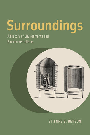 Surroundings: A History of Environments and Environmentalisms,Used