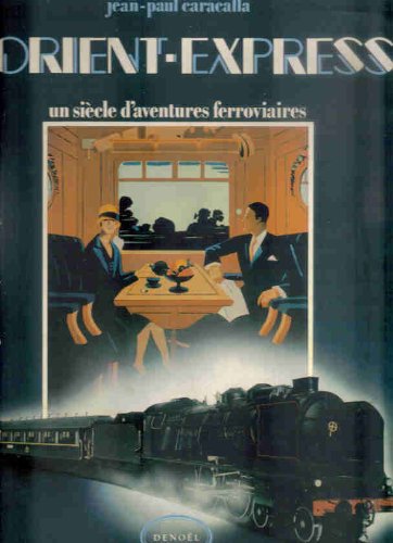 L'OrientExpress: Un sicle d'aventures ferroviaires,Used