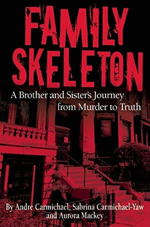 Family Skeleton: A Brother and Sister's Journey from Murder to Truth (Real People/Incredible Stories),Used