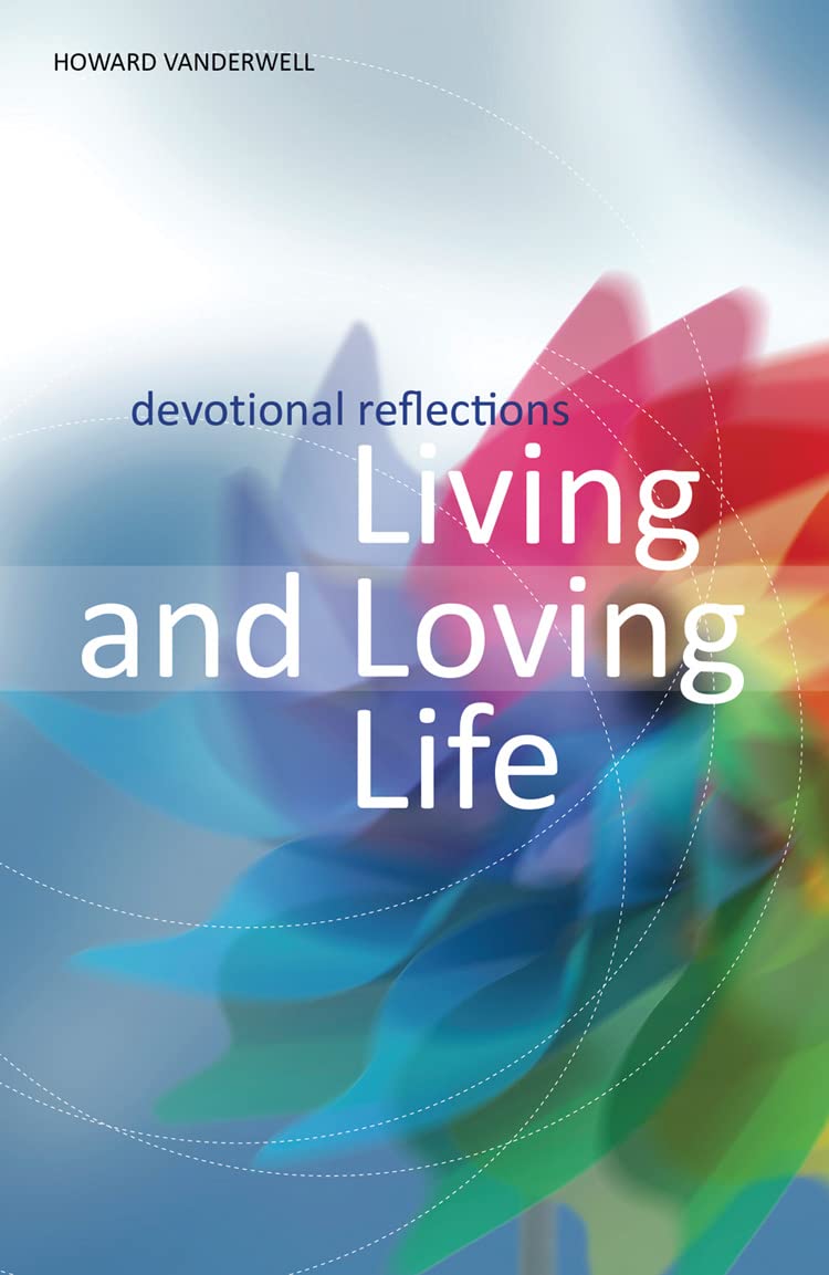 Living and Loving Life: Devotional Reflections,Used