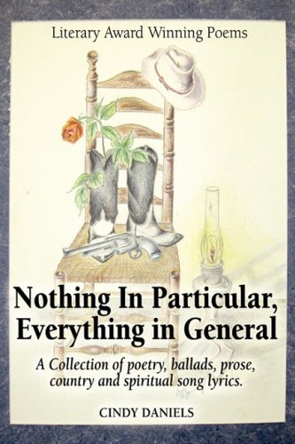 Nothing in Particular, Everything in General: A Collection of Poetry, Ballads, Prose, Country and Spiritual Song Lyrics...,Used