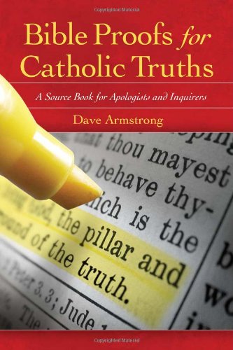 Bible Proofs for Catholic Truths: A Source Book for Apologists and Inquirers,Used