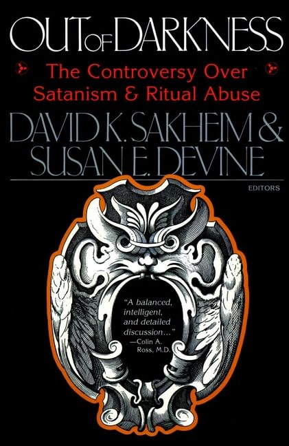 Out of Darkness: The Controversy Over Satanism and Ritual Abuse,Used